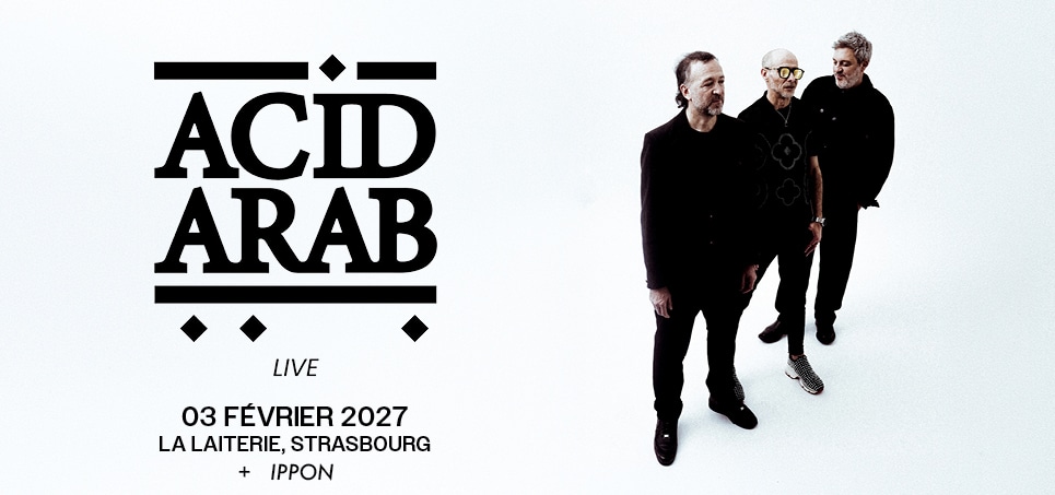 Acid Arab en concert à La Laiterie le Mer 3 fév