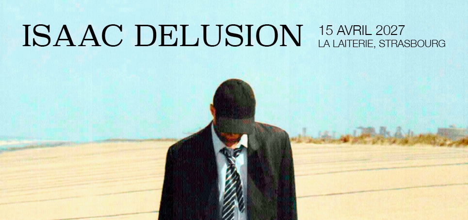 Affiche Isaac Delusion en concert à La Laiterie